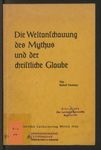 Die Weltanschauung des Mythus und der christliche Glaube