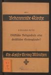 Völkische Religiosität oder christlicher Gottesglaube?