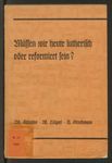 Müssen wir heute lutherisch oder reformiert sein?